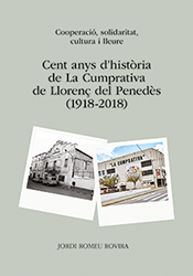 Portada Cent anys d'història
de La Cumprativa
de Llorenç del Penedès (1918-2018)