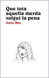 Portada llibre Que tota aquella merda valgui la pena